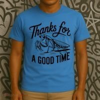 Thanks For A Good Time Praying Mantis T-Shirt thumb 3