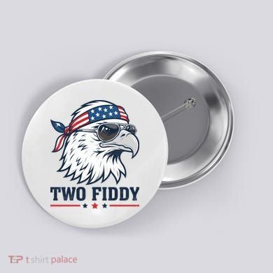 Two Fiddy American Eagle 250th Anniversary 250 Years Button