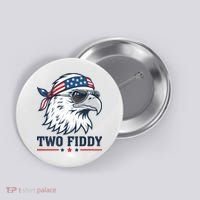 Two Fiddy American Eagle 250th Anniversary 250 Years Button thumb 0