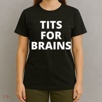 Tits For Brains, Funny Tits Quote, Cool Tits Feminist Idea T-Shirt thumb 4