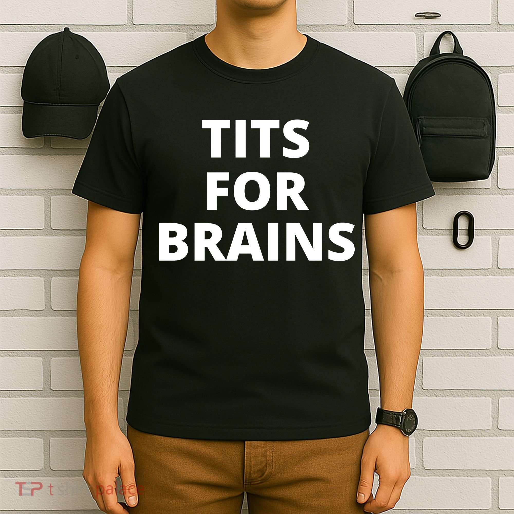 Tits For Brains, Funny Tits Quote, Cool Tits Feminist Idea T-Shirt