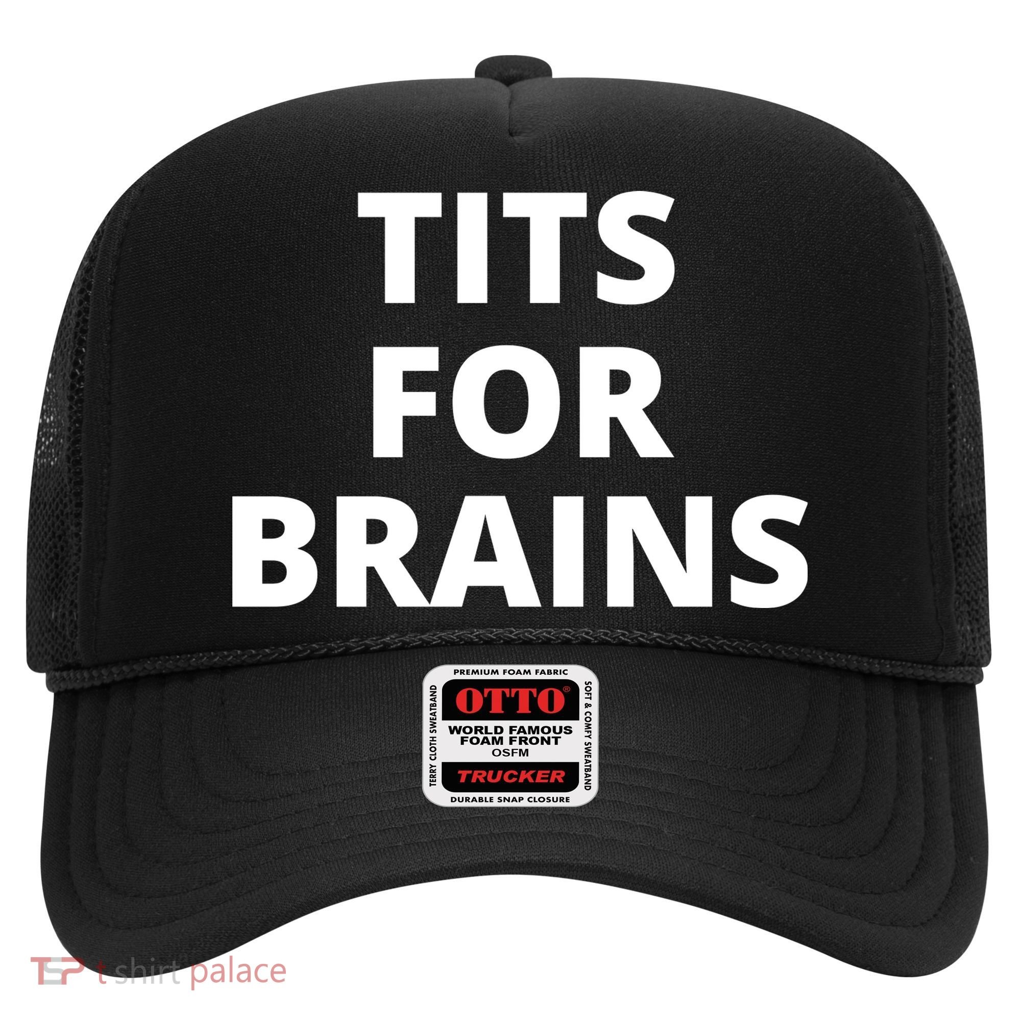 Tits For Brains, Funny Tits Quote, Cool Tits Feminist Idea Hat