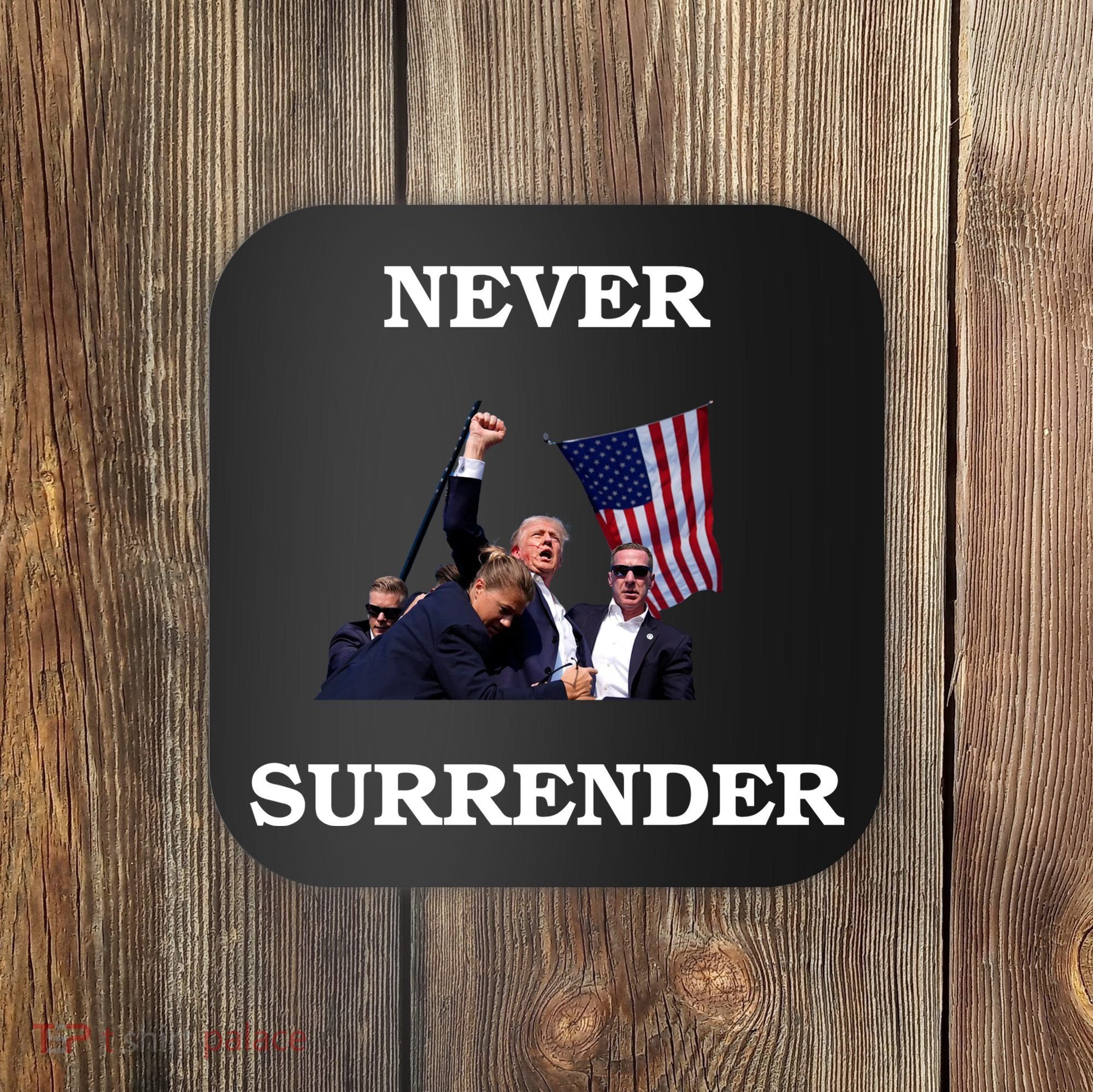 Trump Fist Bump In Air Never Surrender 2024 Coaster