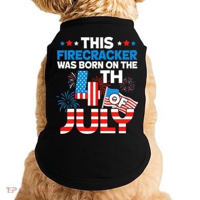 This Firecracker Born On 4th Of July Patriotic Birthday Doggie Tank
