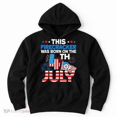 This Firecracker Born On 4th Of July Patriotic Birthday Hoodie