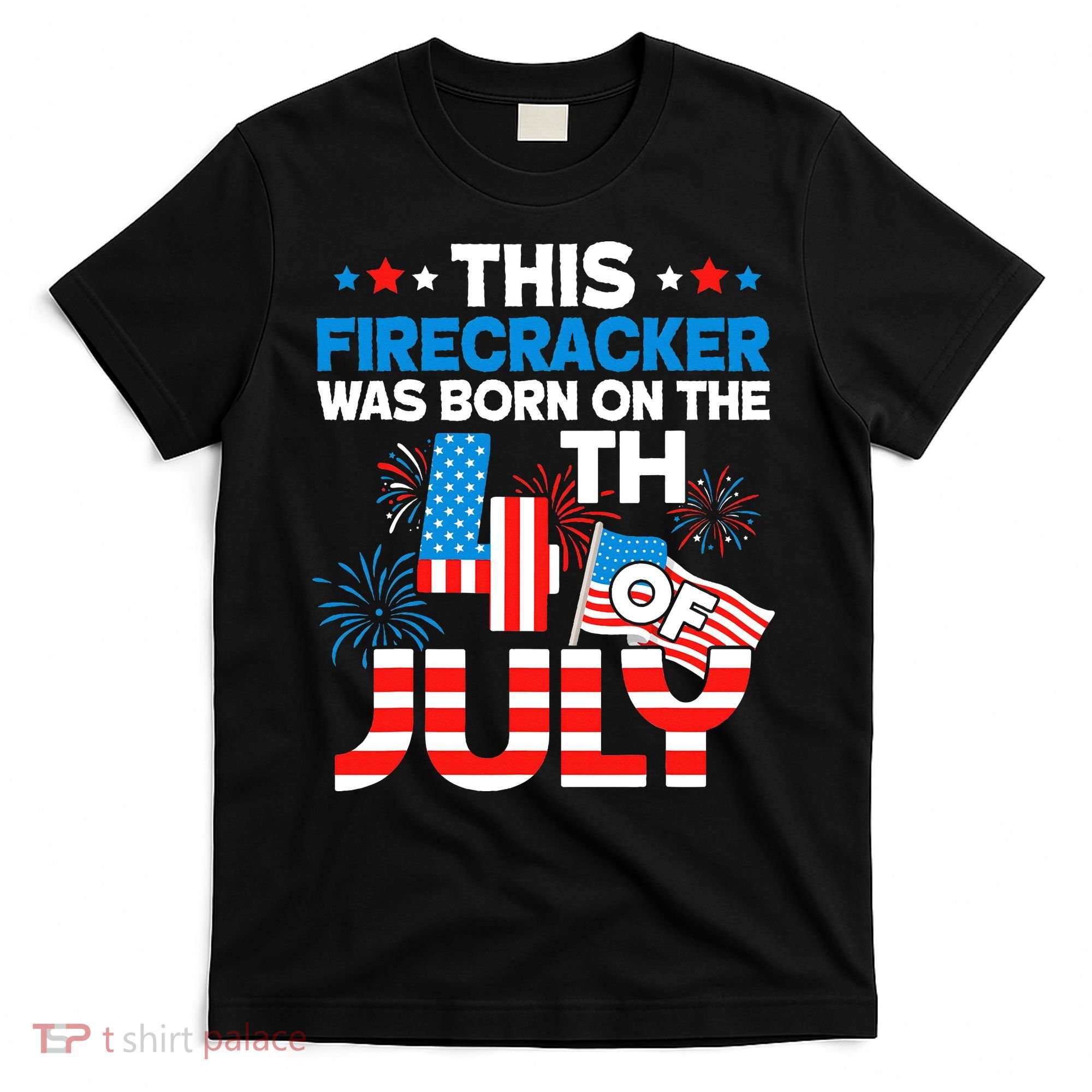 This Firecracker Born On 4th Of July Patriotic Birthday T-Shirt