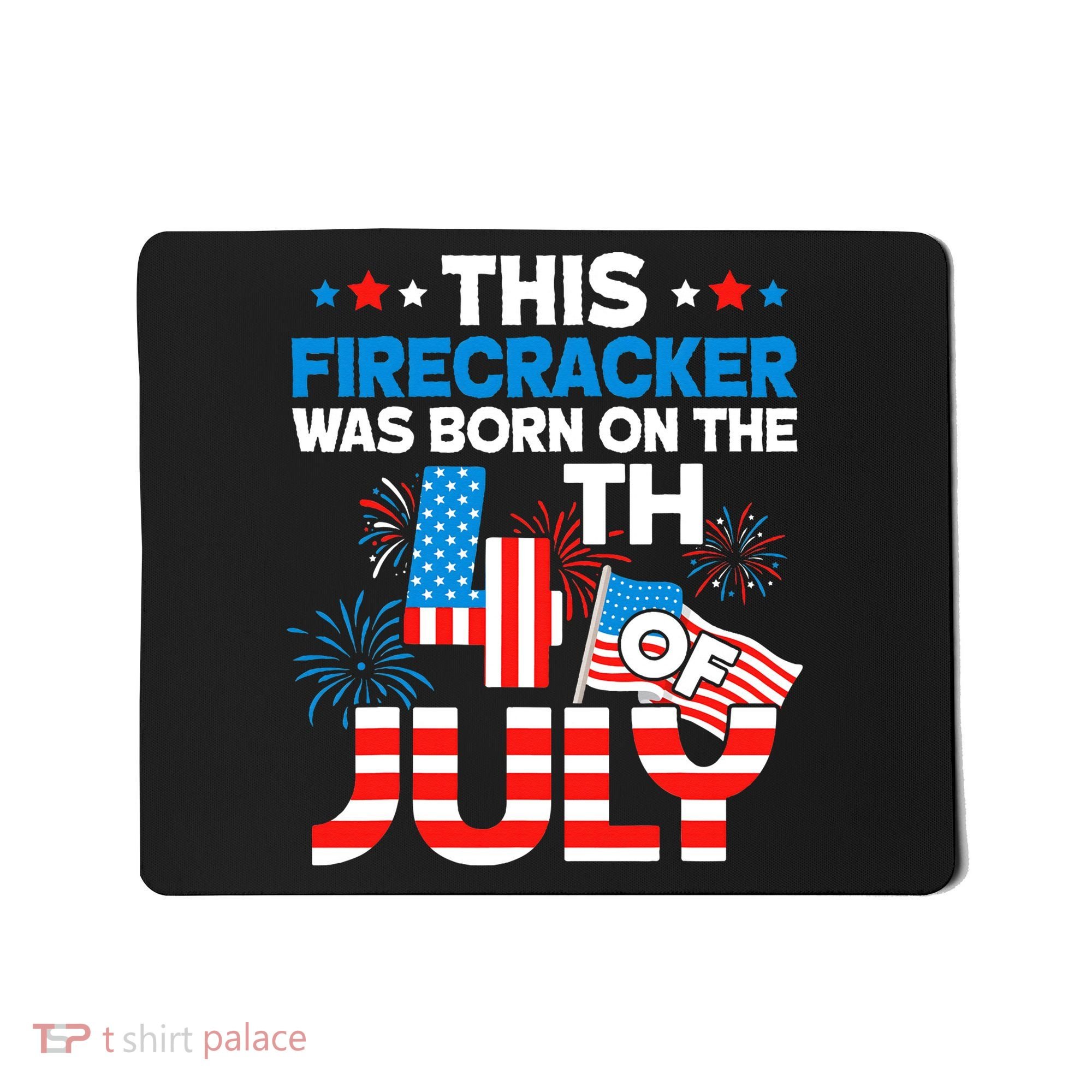 This Firecracker Born On 4th Of July Patriotic Birthday Mousepad