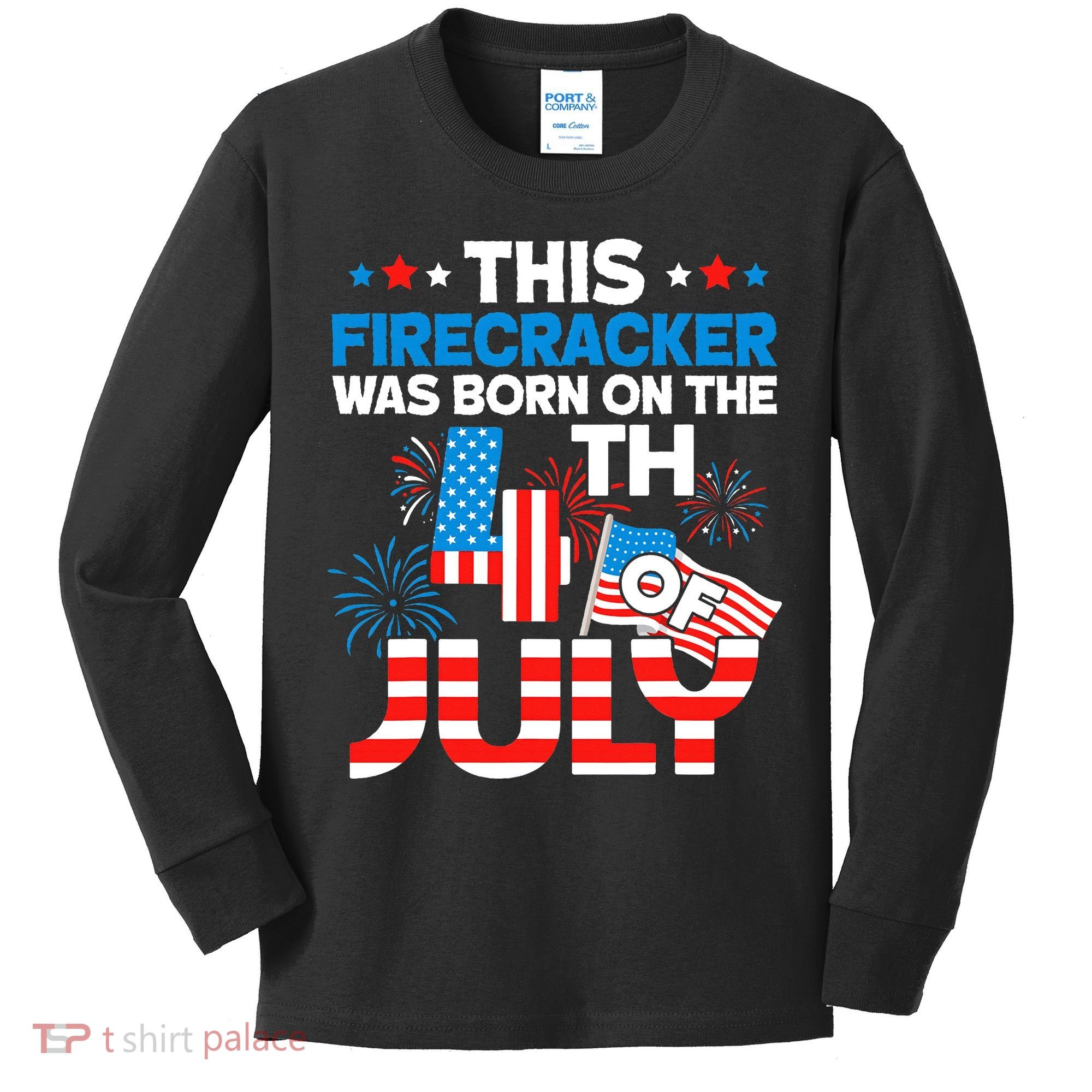 This Firecracker Born On 4th Of July Patriotic Birthday Kids Long Sleeve Shirt