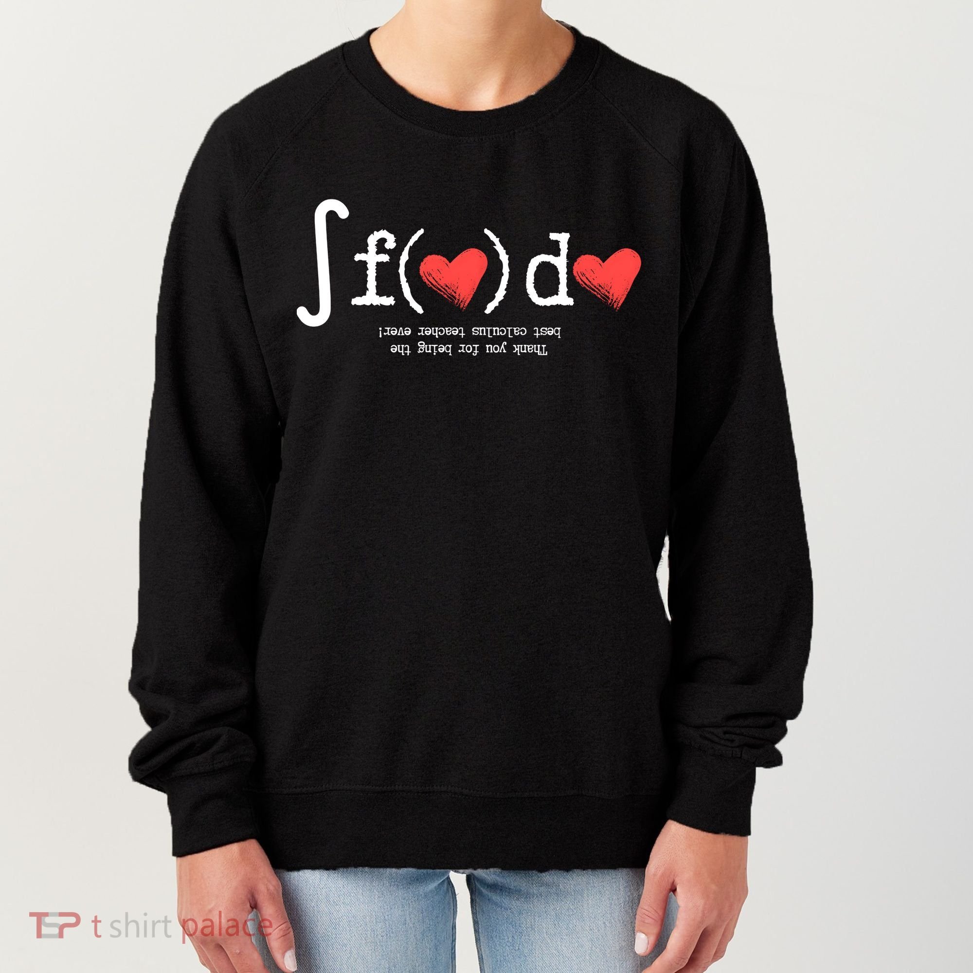 Thanks For Being The Best Calculus Teacher Ever Women's Sweatshirt