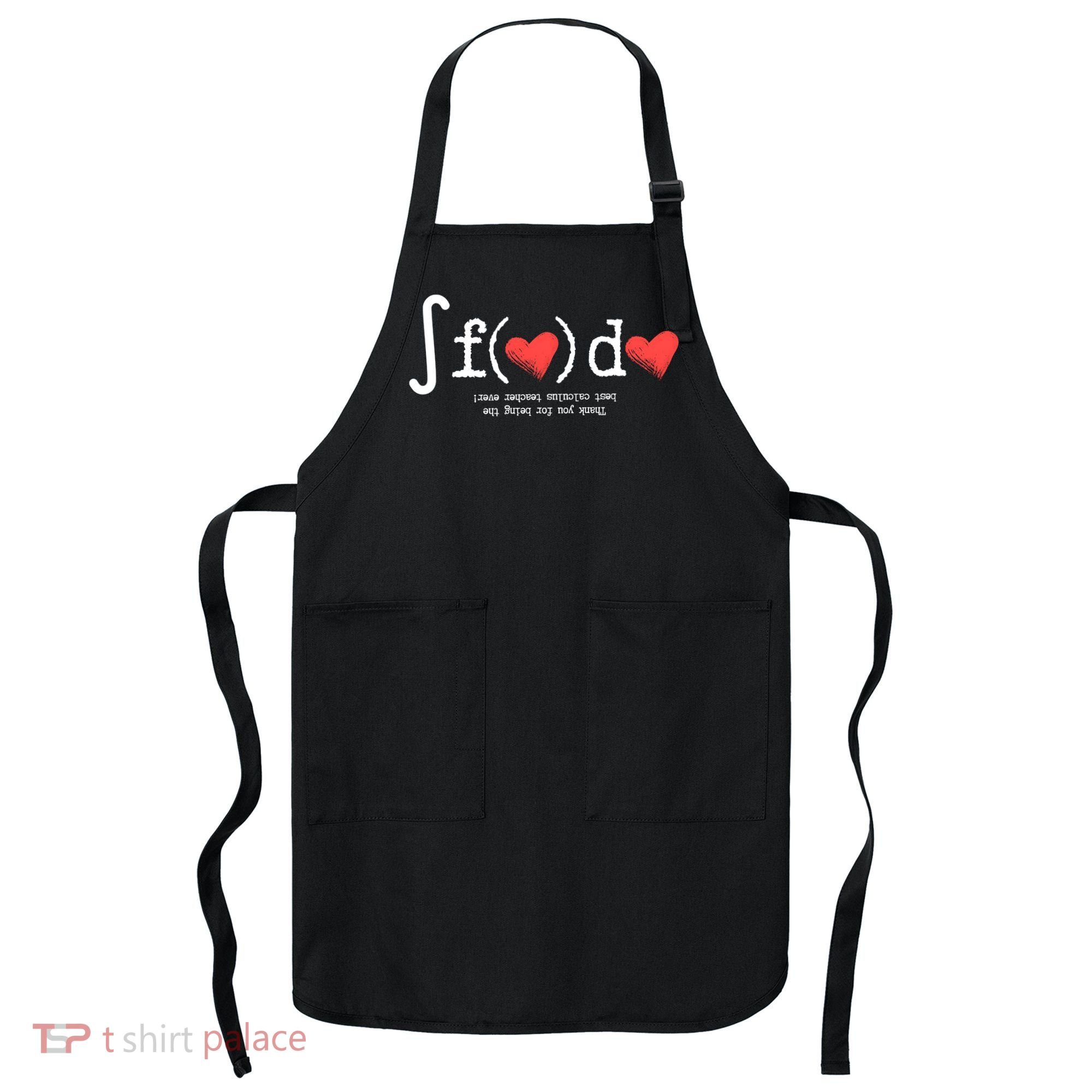Thanks For Being The Best Calculus Teacher Ever Apron