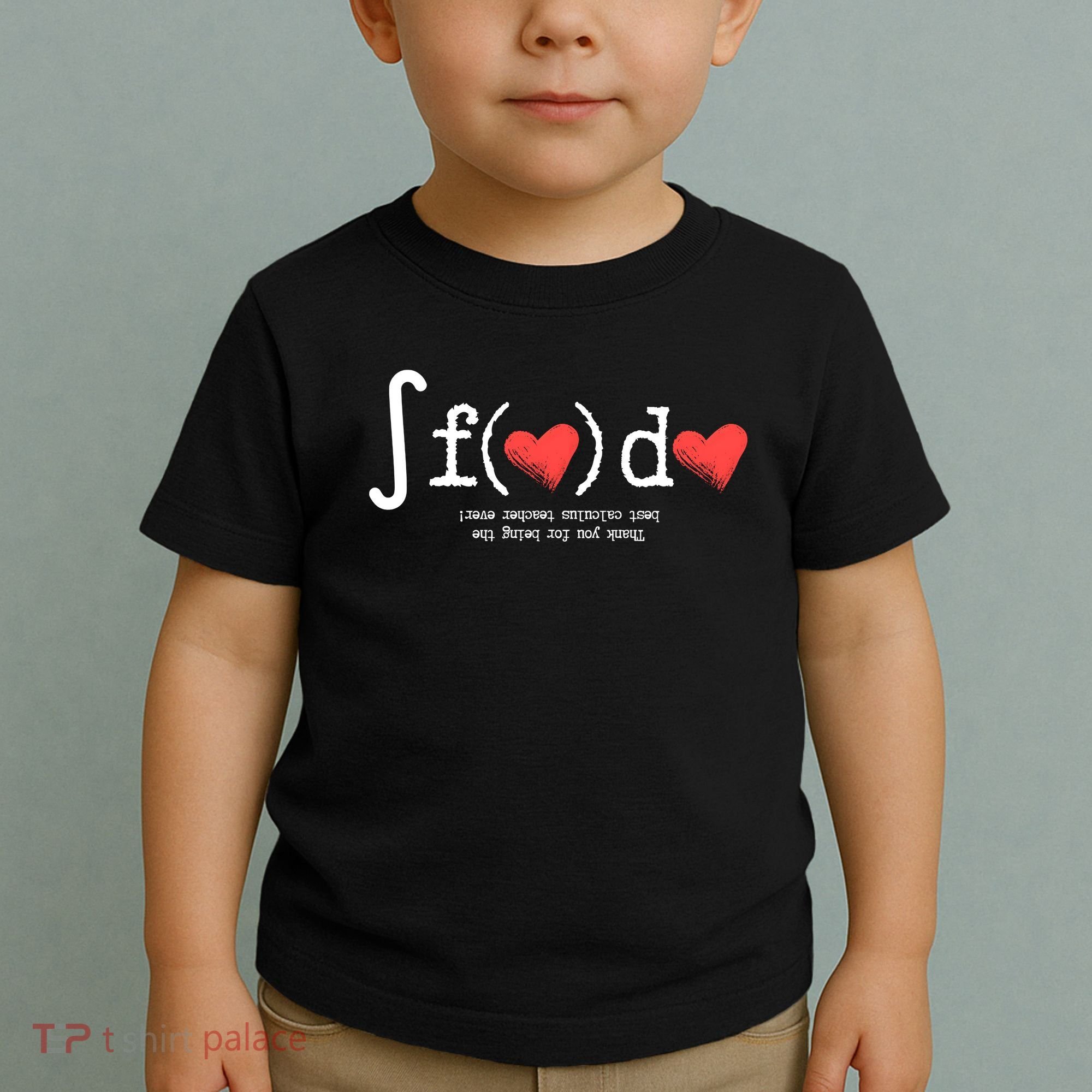 Thanks For Being The Best Calculus Teacher Ever Toddler T-Shirt