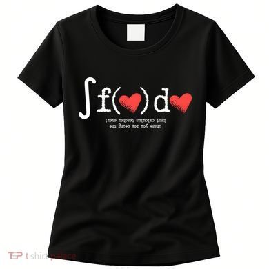 Thanks For Being The Best Calculus Teacher Ever Women's T-Shirt