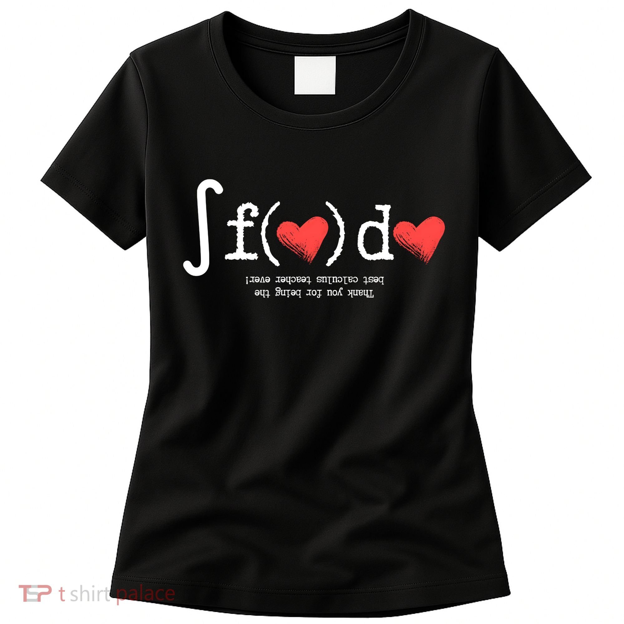 Thanks For Being The Best Calculus Teacher Ever Women's T-Shirt