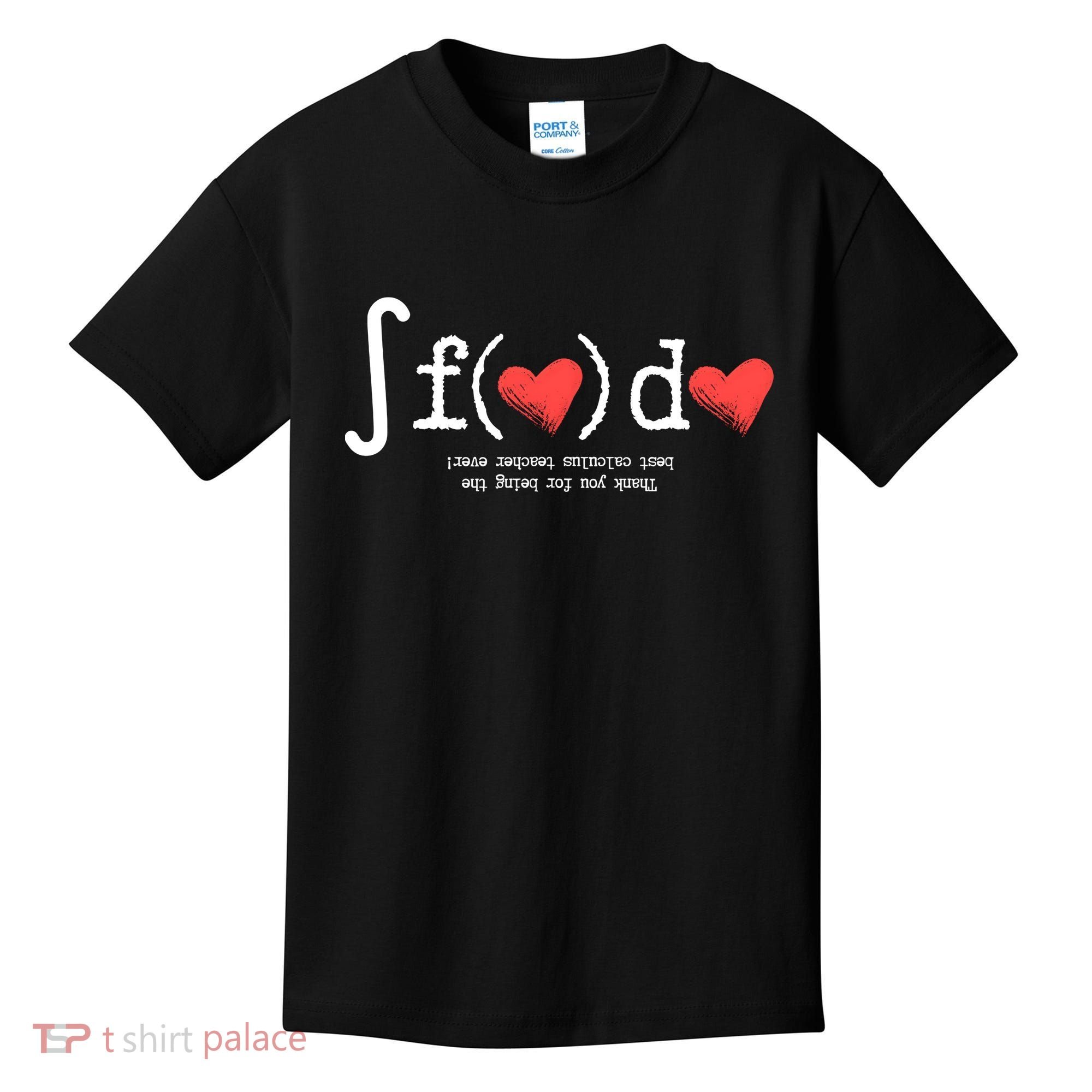 Thanks For Being The Best Calculus Teacher Ever Kids T-Shirt