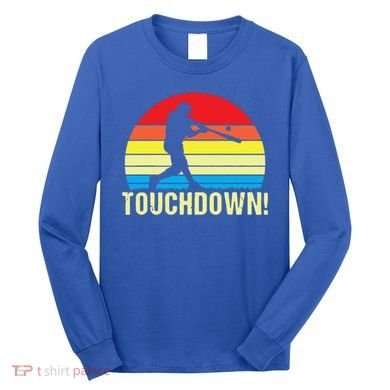 Touchdown!gift Funny Baseball Touchdown Teegift Great For Games Gift Long Sleeve Shirt