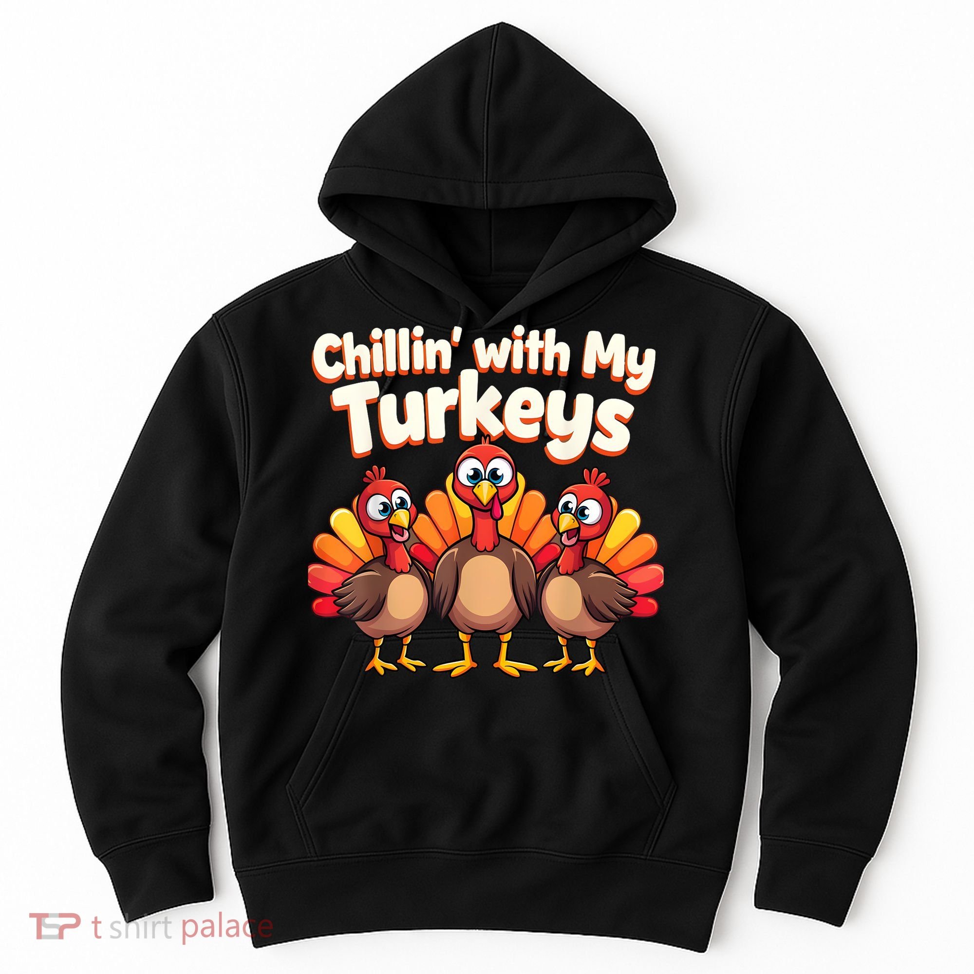 Thanksgiving Family Chillin With My Turkeys Hoodie