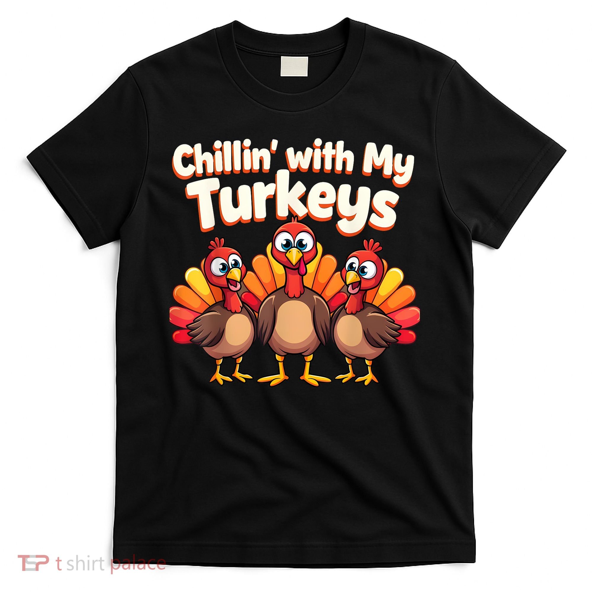 Thanksgiving Family Chillin With My Turkeys T-Shirt