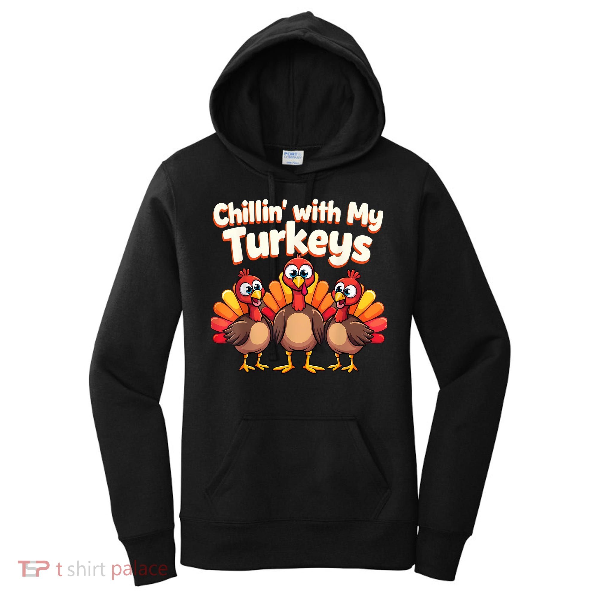 Thanksgiving Family Chillin With My Turkeys Women's Hoodie