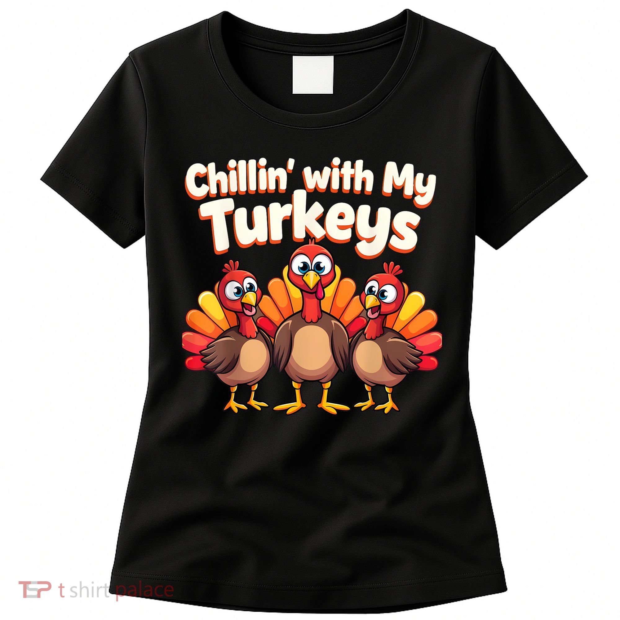 Thanksgiving Family Chillin With My Turkeys Women's T-Shirt