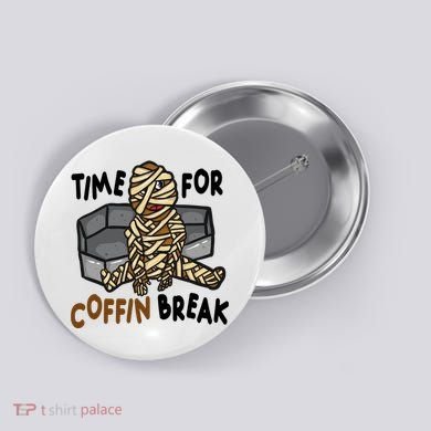 Time For Coffin Break Zombie Funny Button