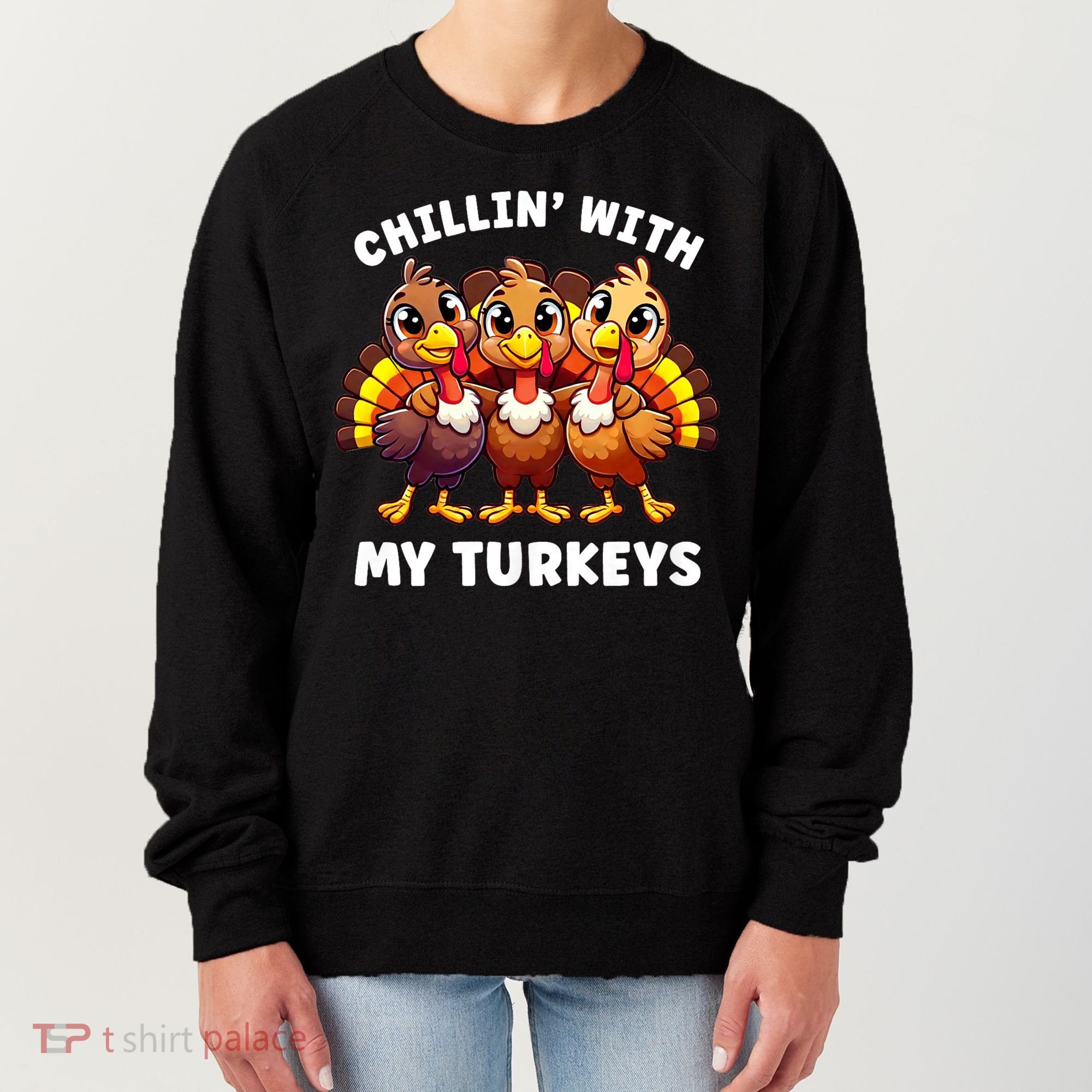 Thanksgiving Family Chillin With My Turkeys Funny Women's Sweatshirt