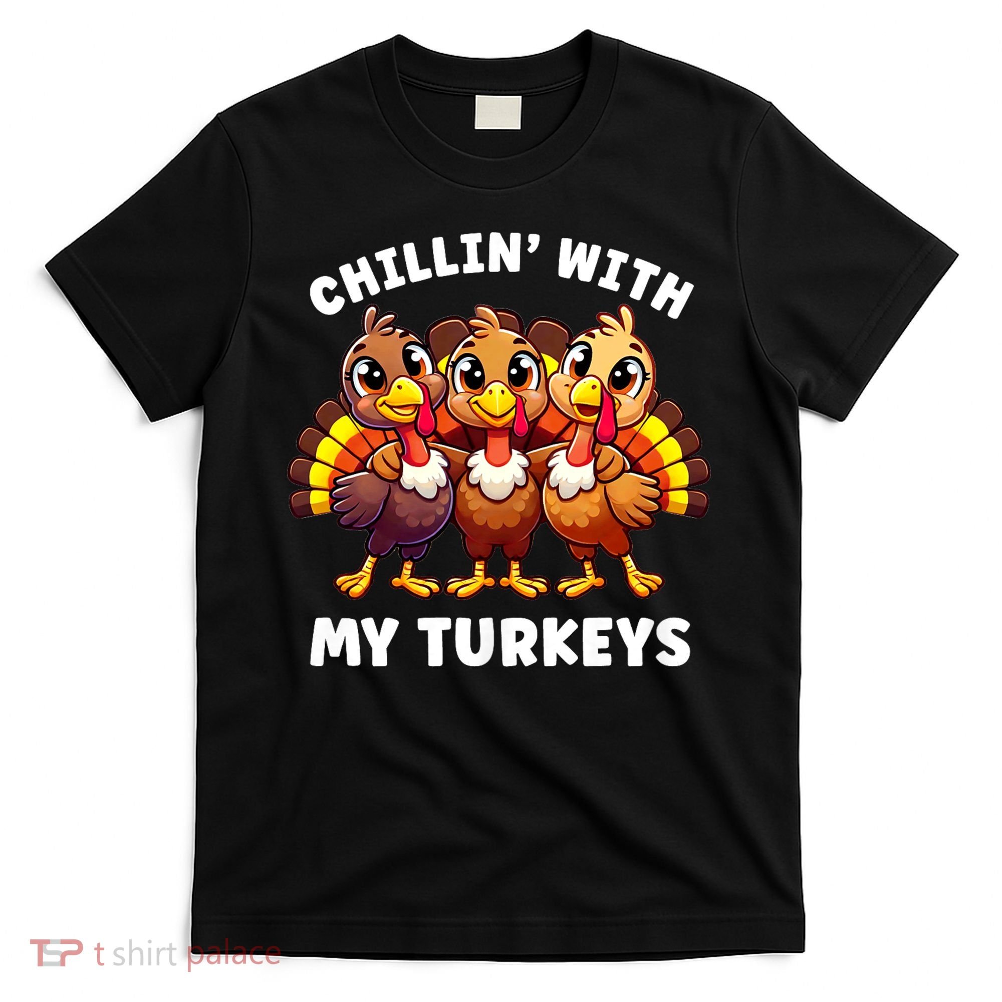 Thanksgiving Family Chillin With My Turkeys Funny T-Shirt