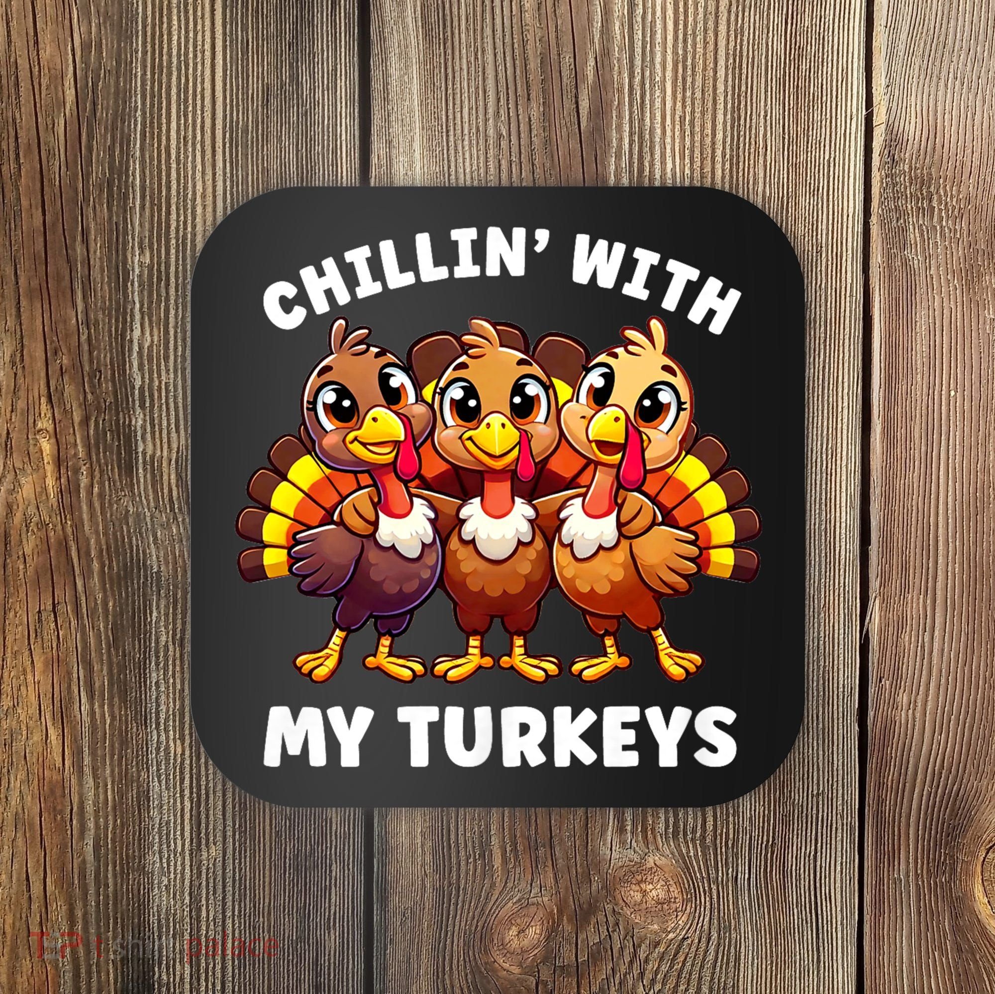 Thanksgiving Family Chillin With My Turkeys Funny Coaster