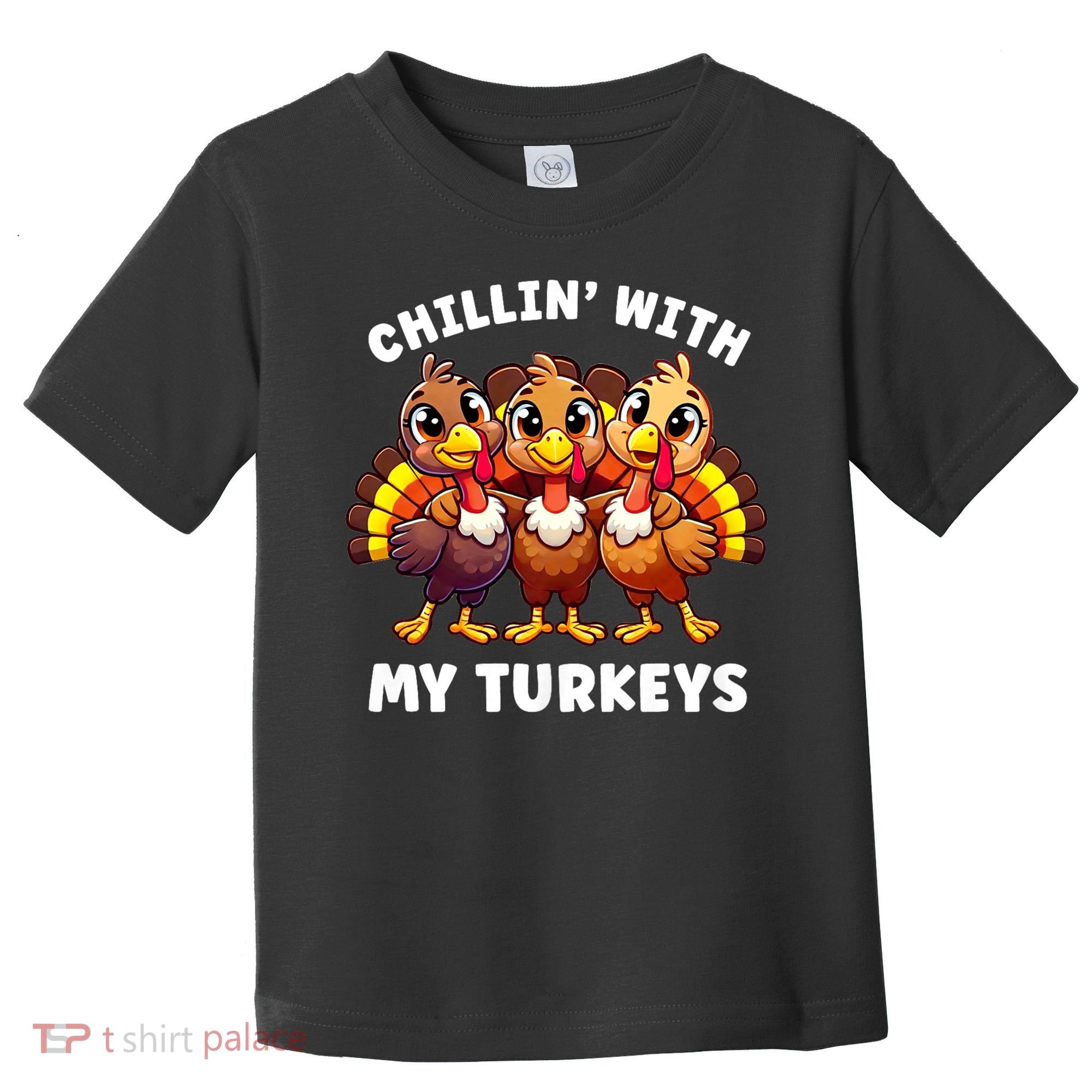 Thanksgiving Family Chillin With My Turkeys Funny Toddler T-Shirt