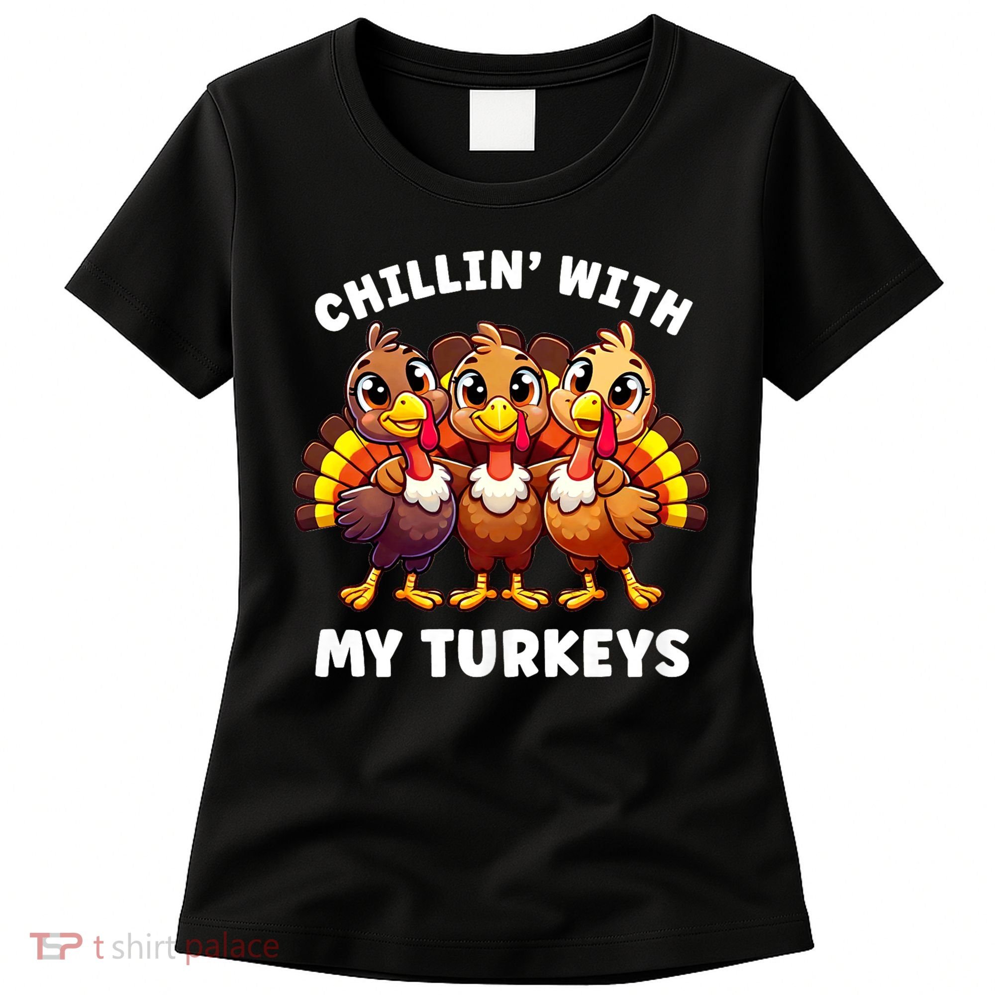 Thanksgiving Family Chillin With My Turkeys Funny Women's T-Shirt