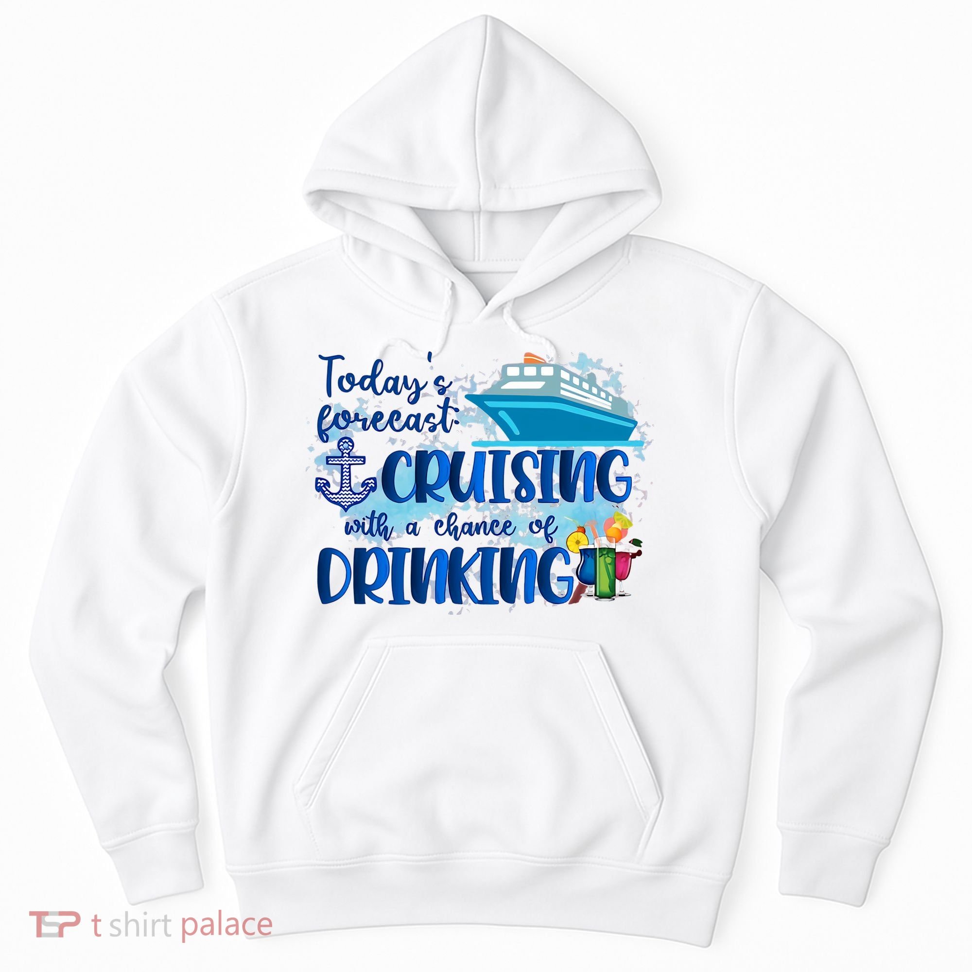 Today's Forecast Cruising With A Chance Of Drinking Hoodie
