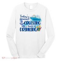 Today's Forecast Cruising With A Chance Of Drinking Long Sleeve Shirt thumb 0