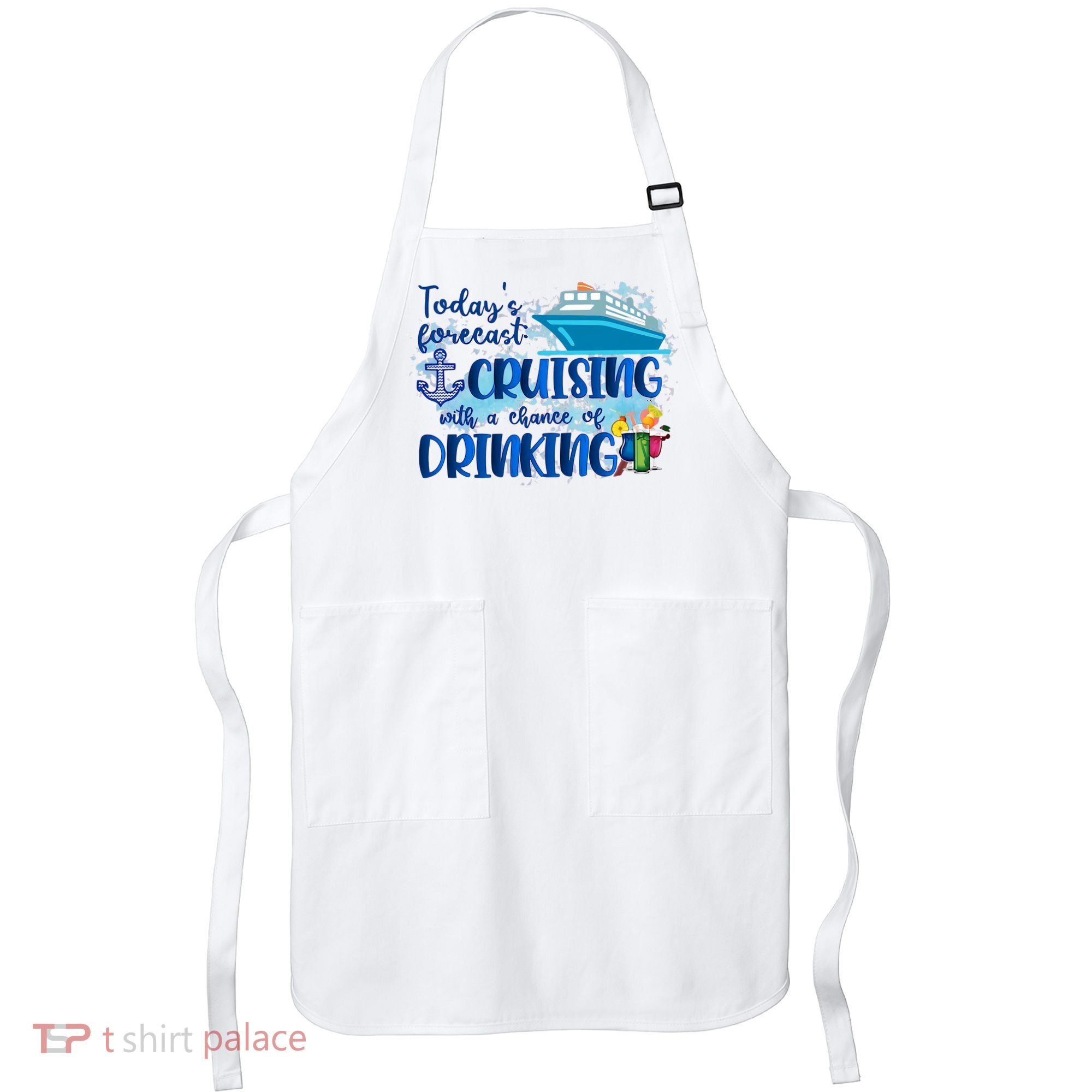 Today's Forecast Cruising With A Chance Of Drinking Apron