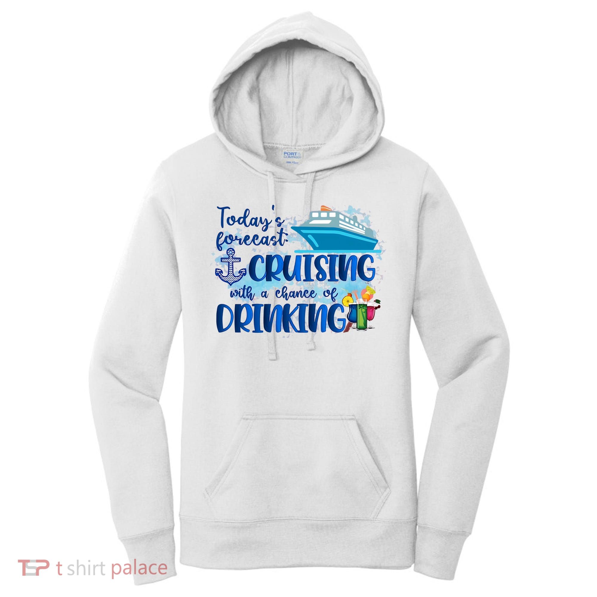 Today's Forecast Cruising With A Chance Of Drinking Women's Hoodie