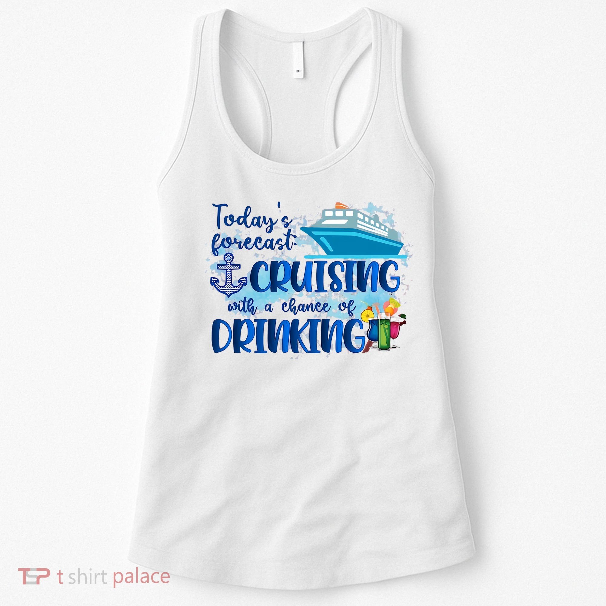 Today's Forecast Cruising With A Chance Of Drinking Women's Tank Top