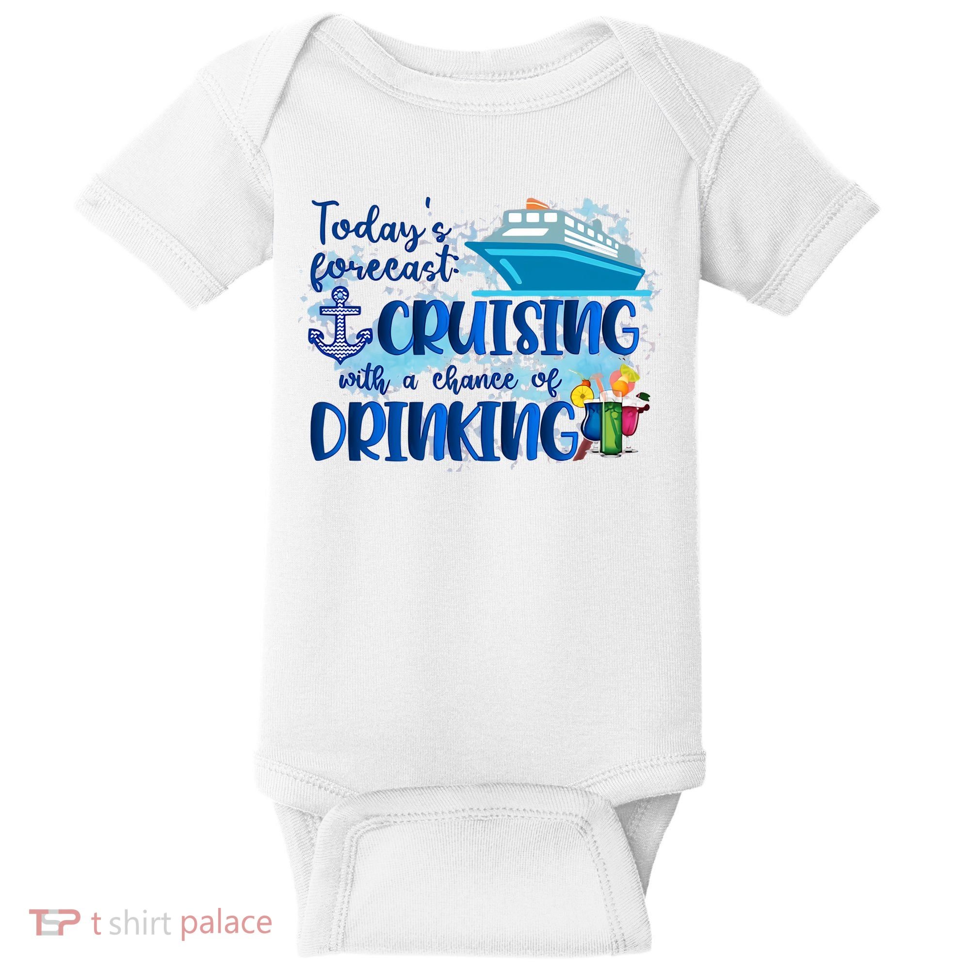Today's Forecast Cruising With A Chance Of Drinking Baby Bodysuit