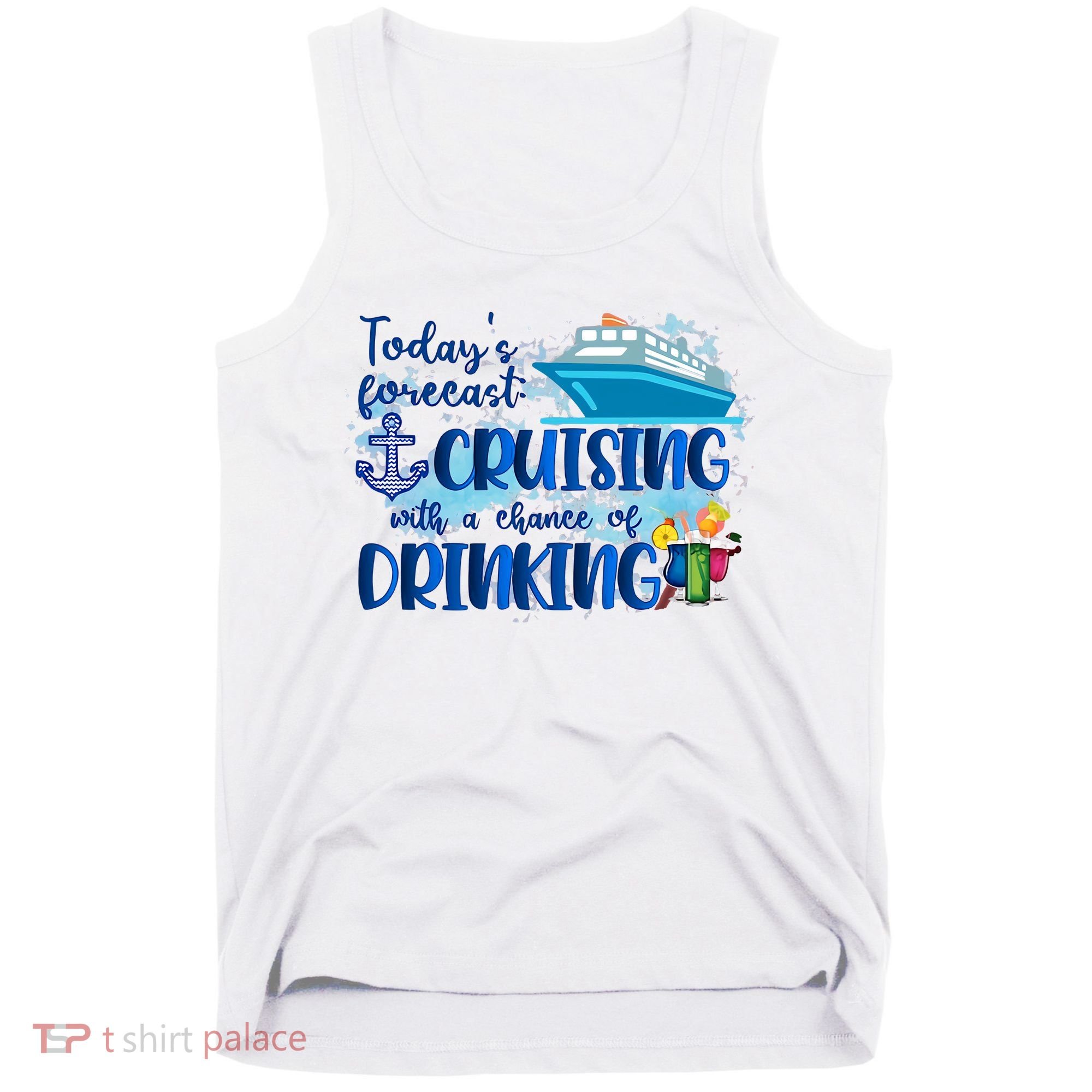 Today's Forecast Cruising With A Chance Of Drinking Tank Top