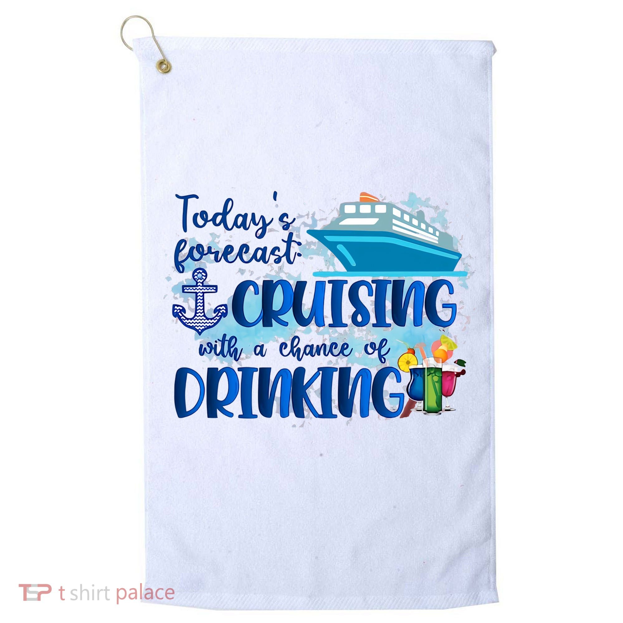 Today's Forecast Cruising With A Chance Of Drinking Golf Towel