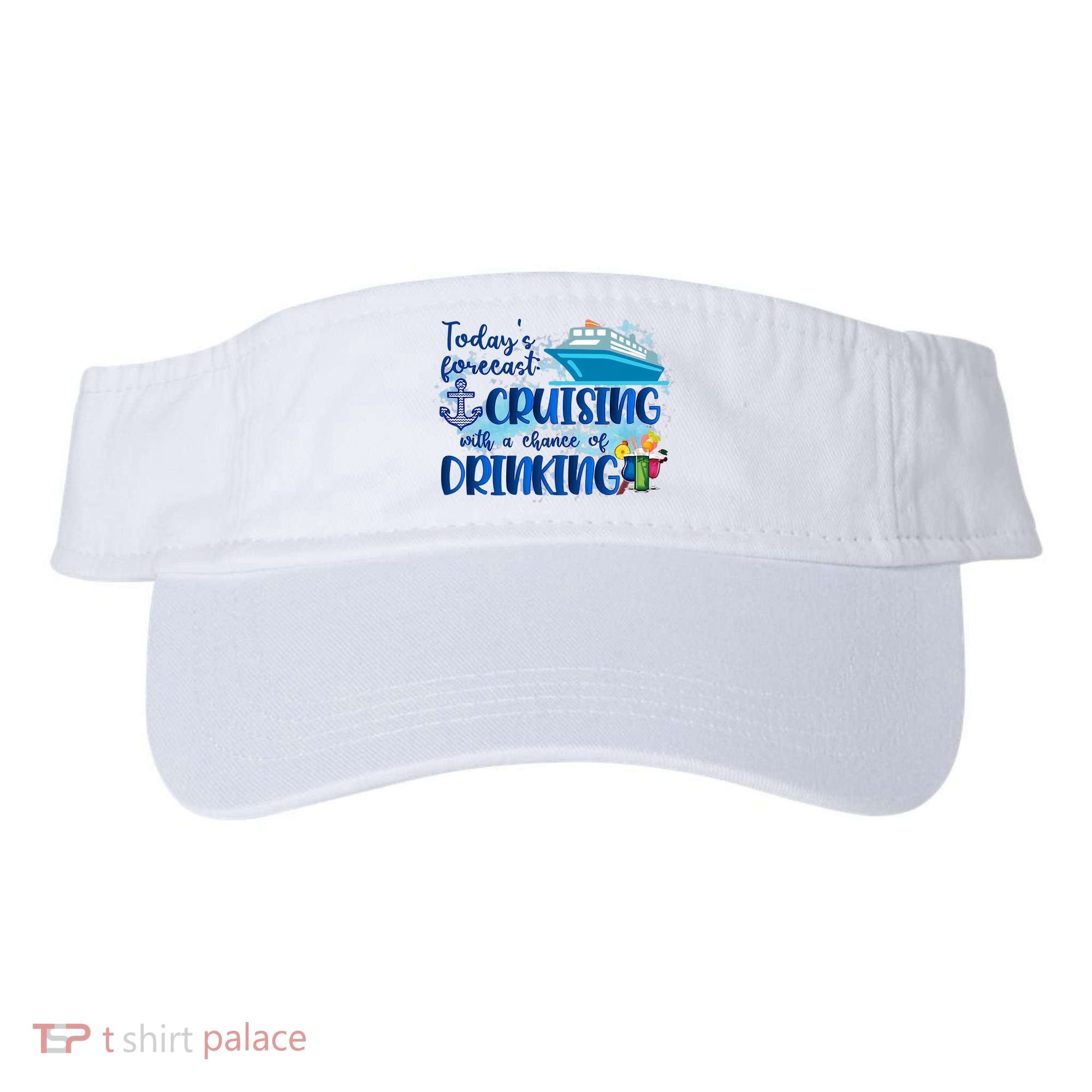 Today's Forecast Cruising With A Chance Of Drinking Visor