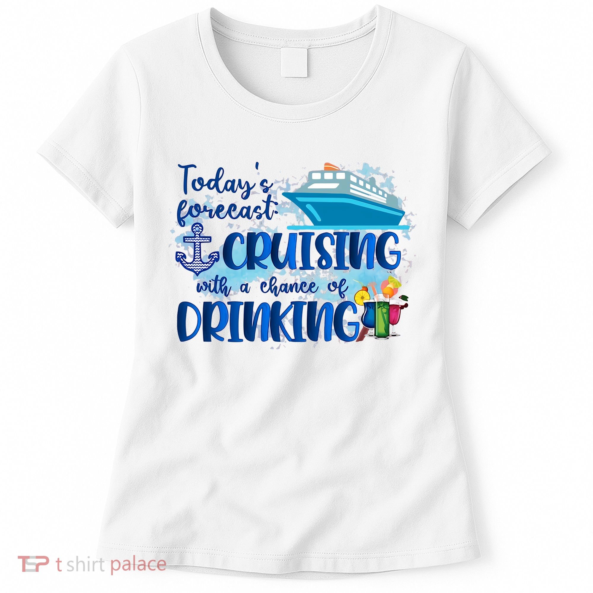 Today's Forecast Cruising With A Chance Of Drinking Women's T-Shirt