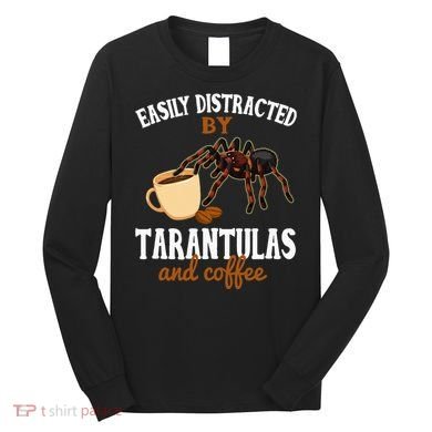 Tarantula Funny Coffee Lover Pet Tarantula Lover Long Sleeve Shirt