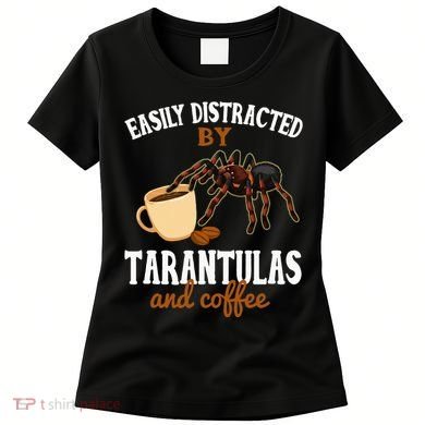 Tarantula Funny Coffee Lover Pet Tarantula Lover Women's T-Shirt