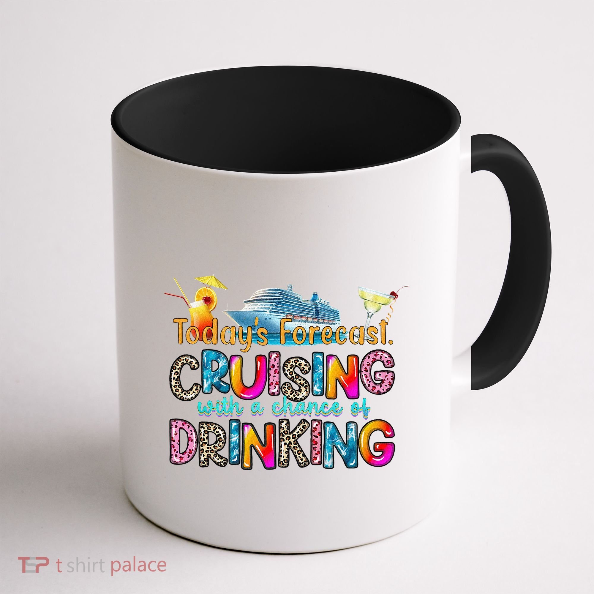 TodayS Forecast Cruising With A Chance Of Drinking Cruise Coffee Mug
