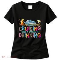 TodayS Forecast Cruising With A Chance Of Drinking Cruise Women's T-Shirt thumb 0