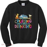 TodayS Forecast Cruising With A Chance Of Drinking Cruise Kids Sweatshirt thumb 0