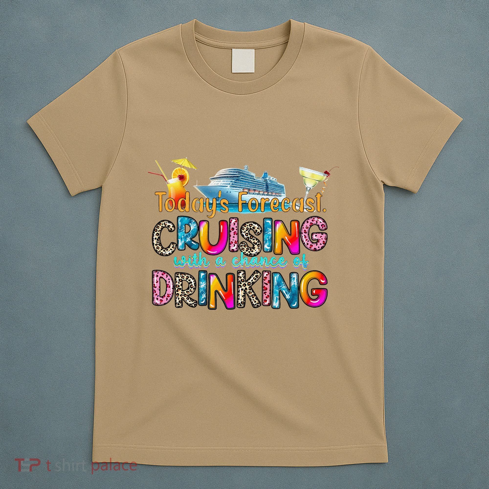 TodayS Forecast Cruising With A Chance Of Drinking Cruise T-Shirt