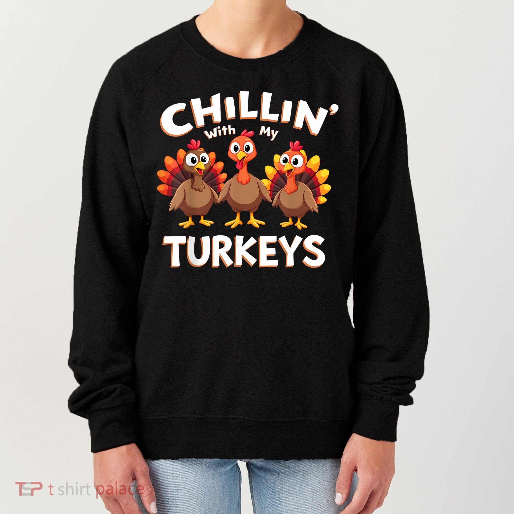 Thanksgiving Family Chillin With My Turkeys Women's Sweatshirt