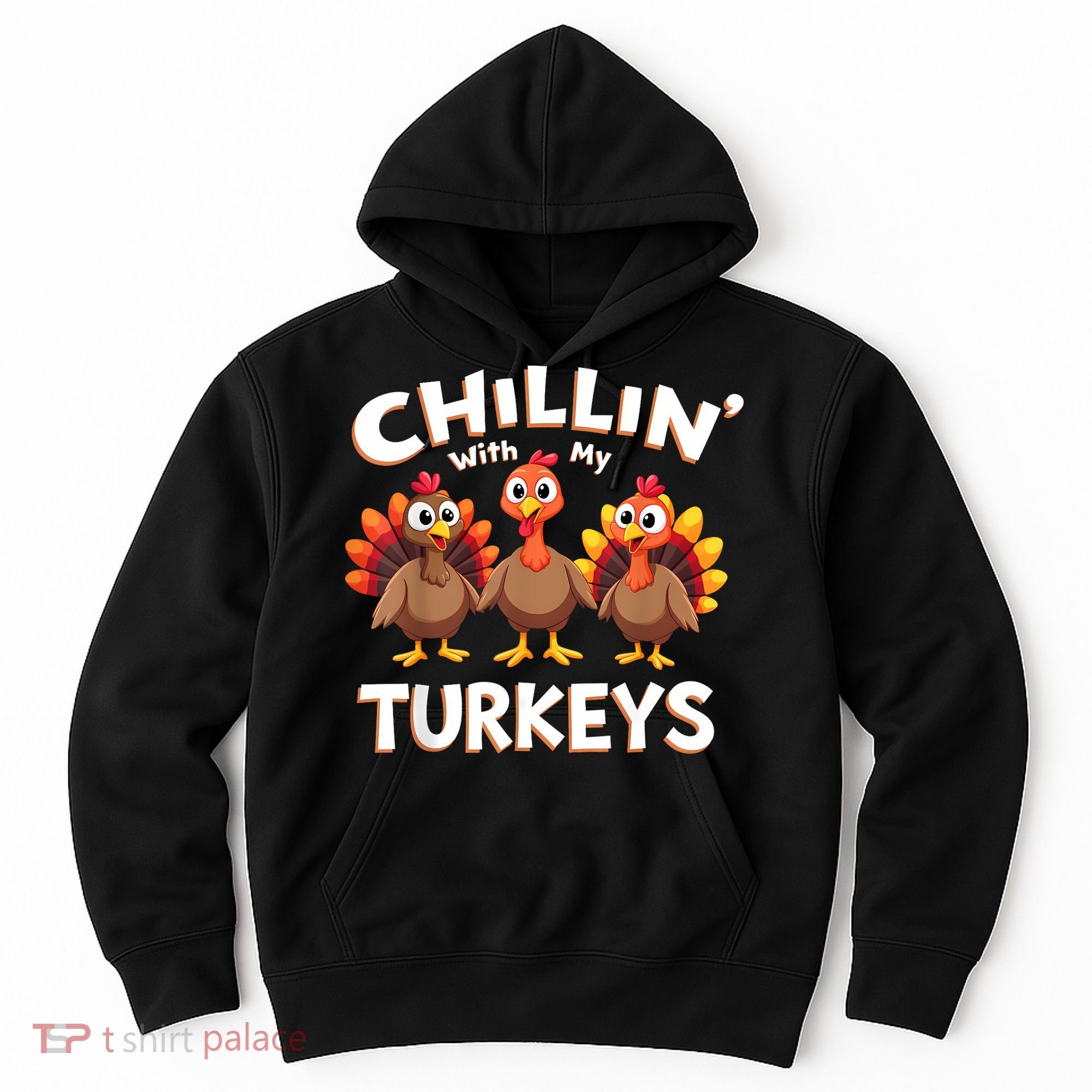 Thanksgiving Family Chillin With My Turkeys Hoodie