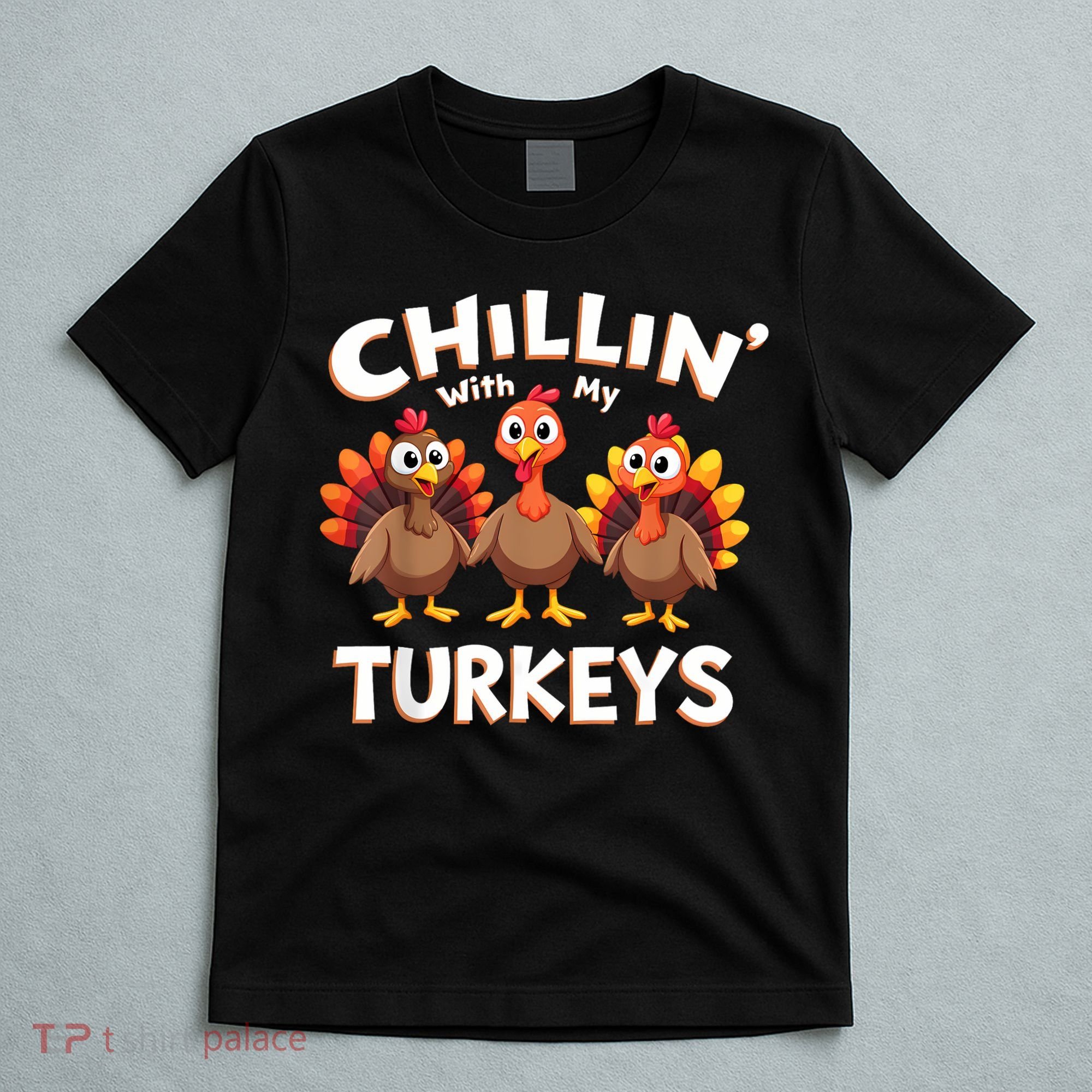Thanksgiving Family Chillin With My Turkeys T-Shirt