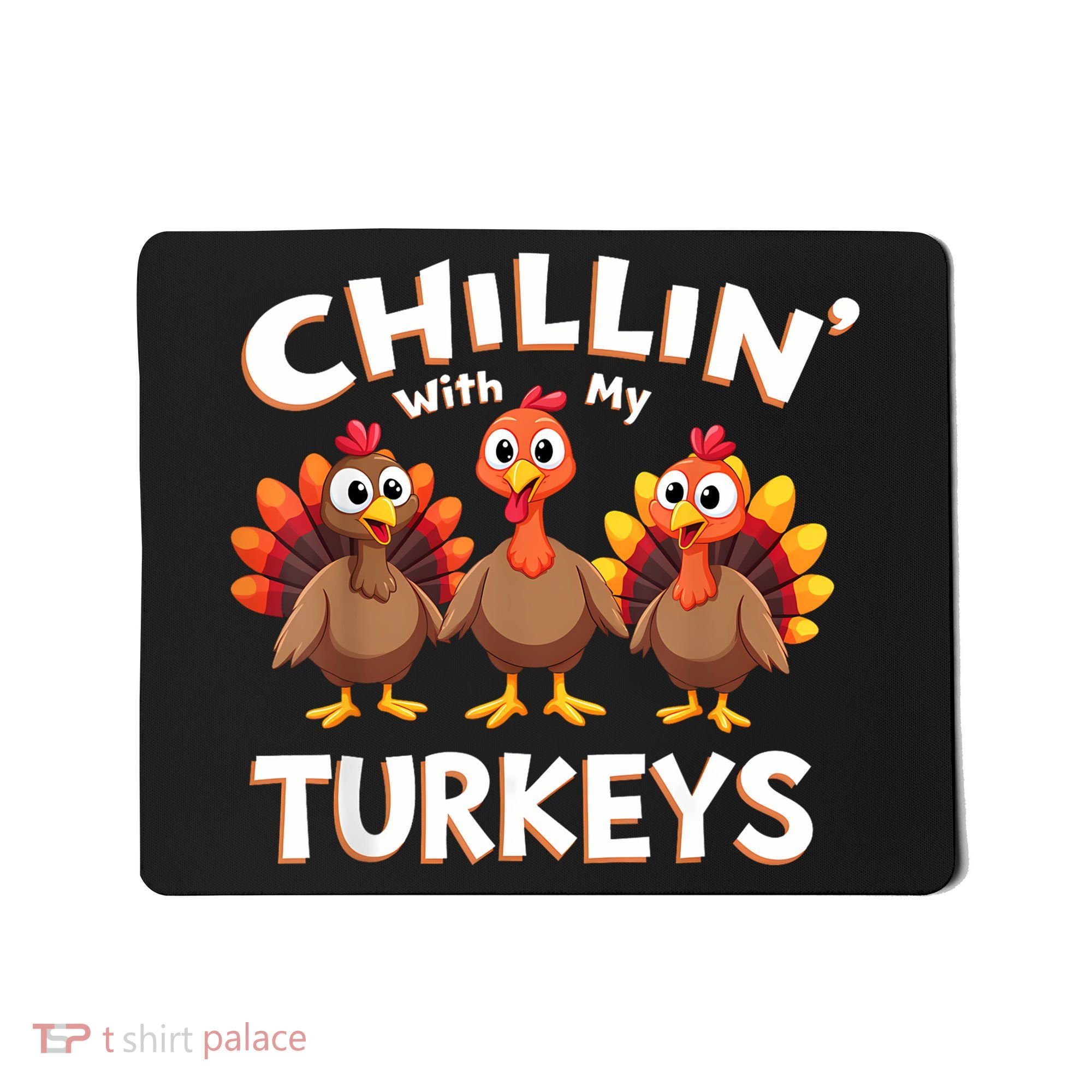 Thanksgiving Family Chillin With My Turkeys Mousepad