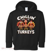 Thanksgiving Family Chillin With My Turkeys Toddler Hoodie thumb 0